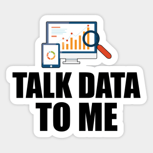 Data Analyst - Talk Data To Me Sticker